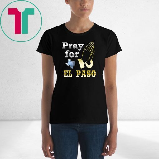 El Paso We Are Praying T-Shirt