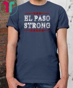 Buy El Paso strong shirt #ElPasoStrong Tee Shirt