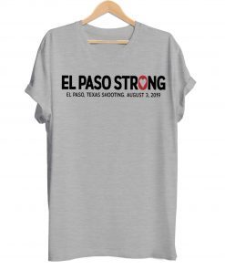 El Paso Strong August 3 2019 T-Shirt