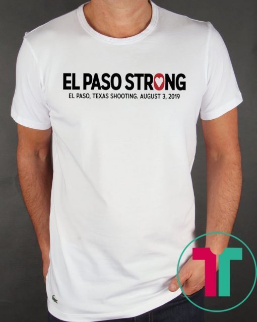 El Paso Strong August 3 2019 T-Shirt