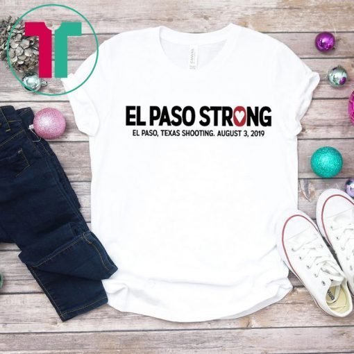 El Paso Strong August 3 2019 T-Shirt