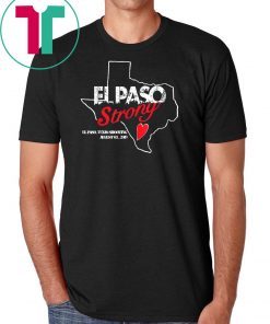 El paso Strong Shirt El paso Shooting Texas T-Shirt T-Shirt