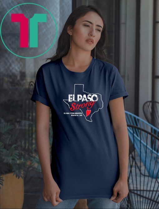 Mens El paso Strong Shirt El paso Shooting Texas T-Shirt T-Shirt