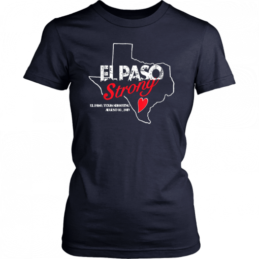 El paso Strong Shirt El paso Shooting Texas Unisex T-Shirt