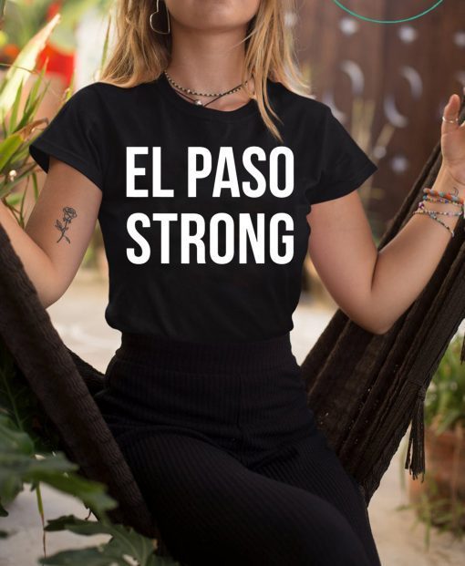 #ElPasoStrong El Paso Strong Shirt
