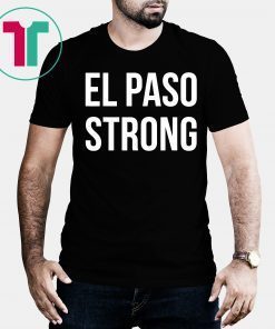 #ElPasoStrong El Paso Strong Shirt