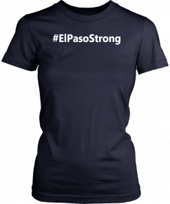 #ElPasoStrong El Paso Strong t shirt T-Shirt