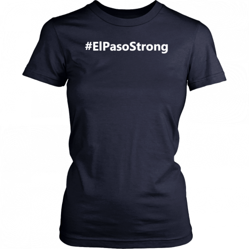 #ElPasoStrong t shirt El Paso Strong T-Shirt