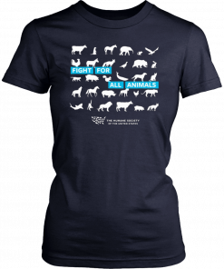 Fight For All Animals The Humane Society of the United States T-Shirt