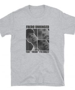 Fredo Cuomo T Shirt Fredo Unhinged Shirt