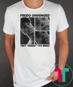 Fredo Unhinged Unisex Tee Shirt