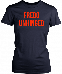 Fredo Unhinged T-Shirt Fake News Fredo T-Shirt