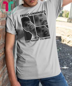 Fredo Unhinged T-Shirt