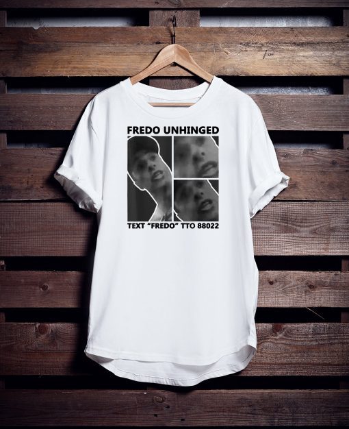 Fredo Unhinged Unisex Tee Shirt