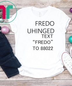 Fredo Unhinged t shirt-funny fredo shirt-funny chris cuomo Classic Tee Shirt