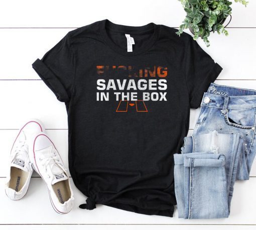 Fucking Savages in the Box Shirt Baseball Lovers Tshirt