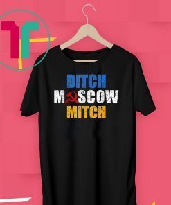 Funny Ditch Moscow Mitch T Shirt Kentucky Democrats 2020 Gift Tee Shirt