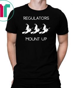 Funny Halloween Witch Regulators Mount Up T-Shirt