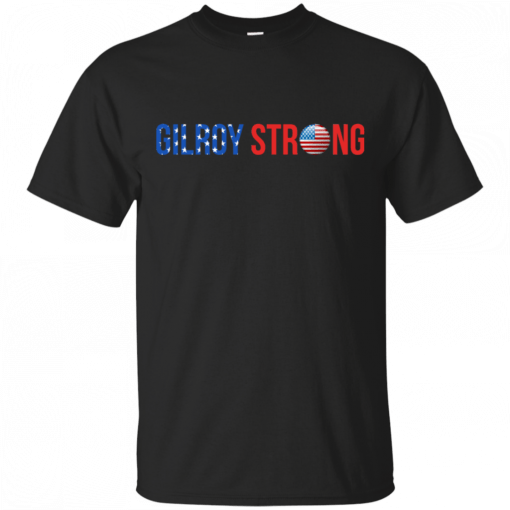 Gilroy Strong T shirt