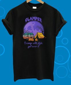 Glamper I Camp With Style Get Over It Halloween T-Shirt