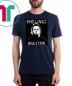 Halloween no lives matter michael myers shirt