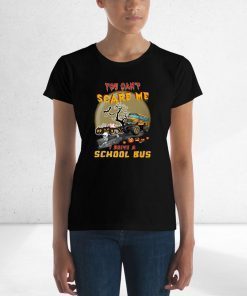 Halloween you can’t scare me I drive a school bus shirt