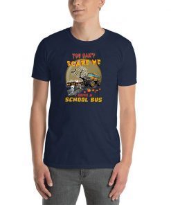 Halloween you can’t scare me I drive a school bus shirt