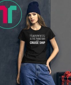 Happiness Is The Piano Bar On Cruise Ship Classic Tee Shirt