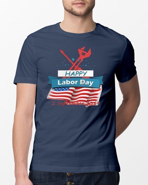 Happy Labor Day 2 September 2019 T-shirt