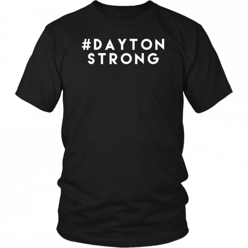 Hashtag Dayton Strong Pray For Dayton Ohio T-Shirt