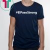 #ElPasoStrong T-Shirt