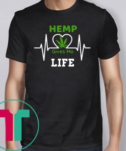 Hemp CBD Cannibidiol Gives Me Life Tee Shirt