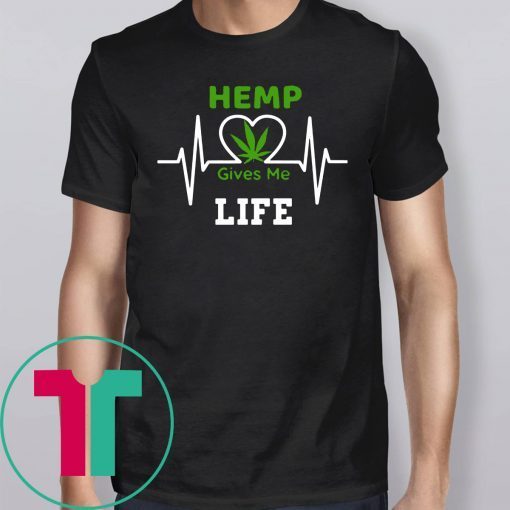 Hemp CBD Cannibidiol Gives Me Life Tee Shirt