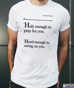 Holy Enough To Pray For You Lovely Mimi Shirts