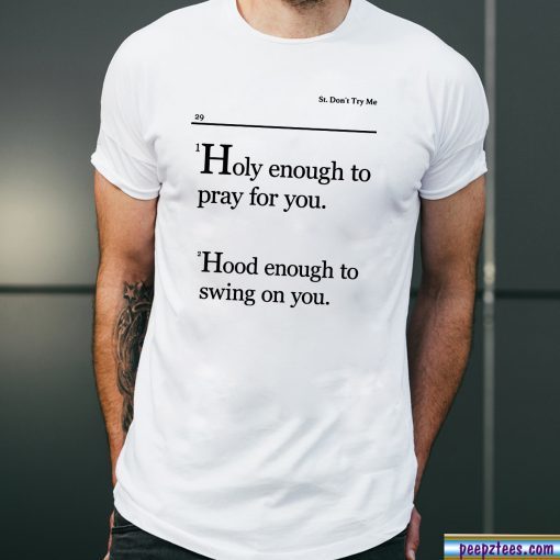 Holy Enough To Pray For You Lovely Mimi Shirts