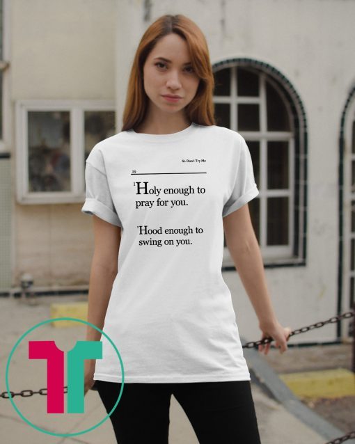 Holy Enough To Pray For You Lovely Mimi Shirts