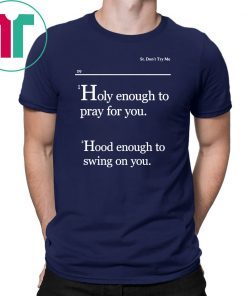 Holy Enough To Pray For You Lovely Mimi 2019 Tee Shirts