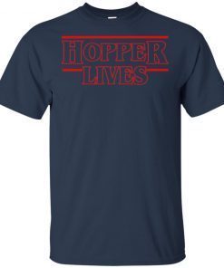 Hopper Lives Stranger Thing shirts