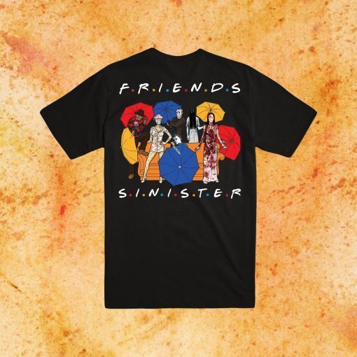 Sinister friends TV shows for best friends of the 90s Objectives Horror movies H Focus P Focus Halloween Not too scary Classic Tee Shirts