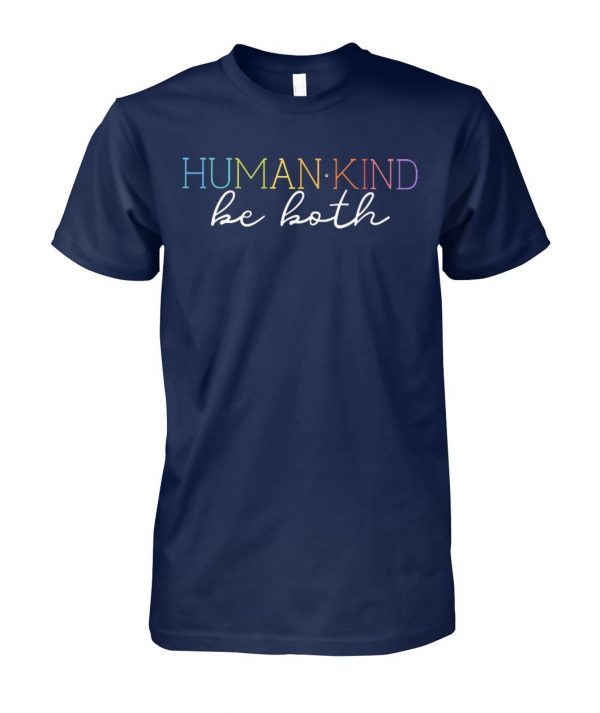 Humankind be both shirt and unisex long sleeve, women’s tank top T ...