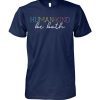 Humankind be both shirt and unisex long sleeve, women’s tank top shirts