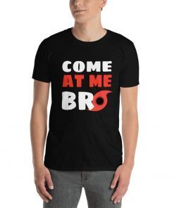 Hurricane Dorian Funny Shirt - Storm Rain Tornado Florida Meme Tee - Come at Me Bro Unisex T-Shirt