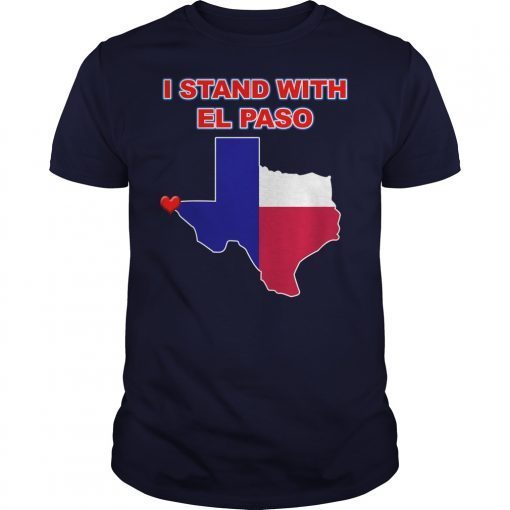 I Stand With El Paso Texas Map Shirts