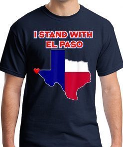 I Stand With El Paso Texas Tee Shirt