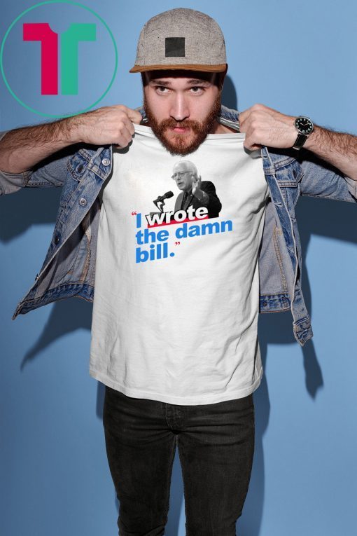 I Wrote The Damn Bill Mens T-Shirts