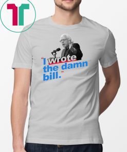 I Wrote The Damn Bill Mens T-Shirts