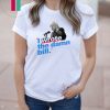 I Wrote The Damn Bill Unisex 2019 T-Shirts