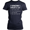 I know i swear a lot i am very sorry ill try to be good 12 are lies you can fuck off T-Shirt