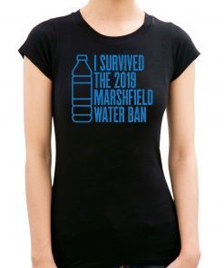 I survived the 2019 marshfield water ban shirt