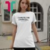 I wrote the damn bill Bernie Sanders Unisex Gift T-Shirt